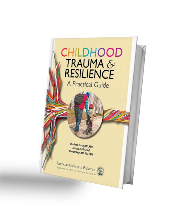 Childhood Trauma and Resilience: A Practical Guide