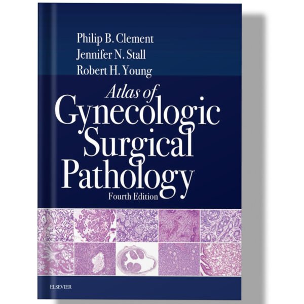 Atlas of Gynecologic Surgical Pathology E-Book 4th Edition