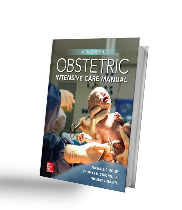 Obstetric Intensive Care Manual, Fifth Edition 5th Edition