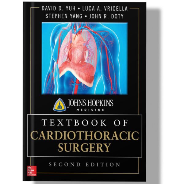 Johns Hopkins Textbook of Cardiothoracic Surgery, Second Edition 2nd Edition