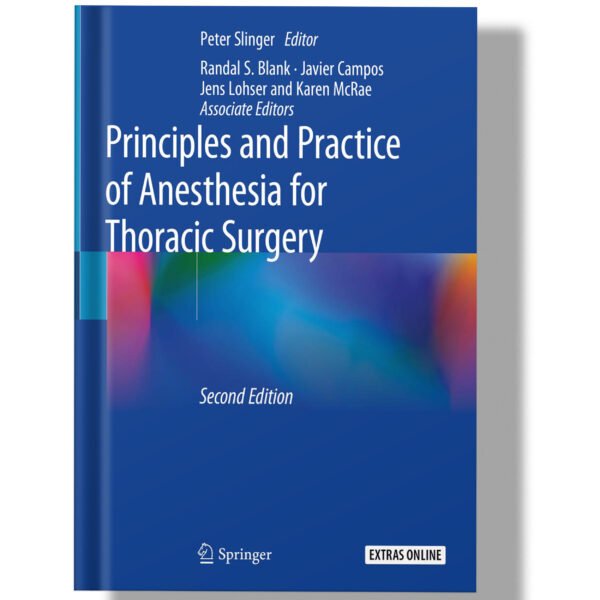 Principles and Practice of Anesthesia for Thoracic Surgery 2nd Edition