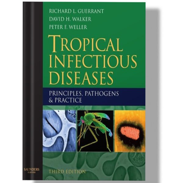 Tropical Infectious Diseases: Principles, Pathogens and Practice