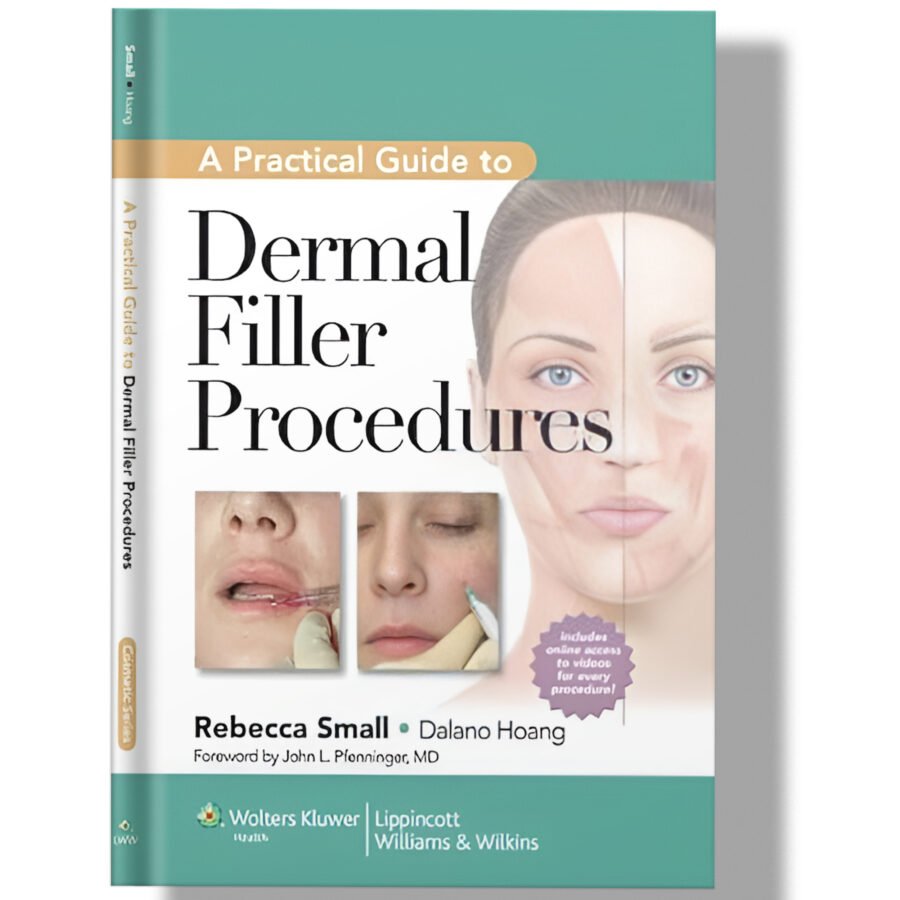 A Practical Guide to Dermal Filler Procedures 1st Edition