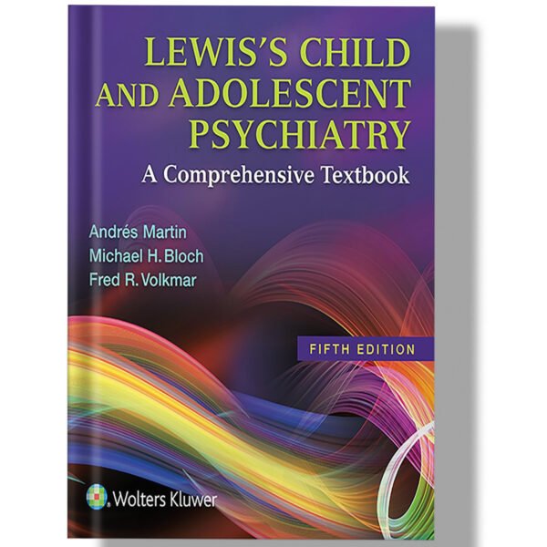 Lewis's Child and Adolescent Psychiatry: A Comprehensive Textbook 5th Edition