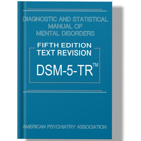 Diagnostic and Statistical Manual of Mental Disorders, Text Revision Dsm-5-tr 5th Edition