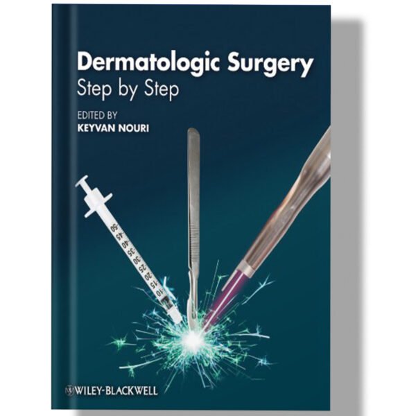 Dermatologic Surgery: Step by Step 1st Edition