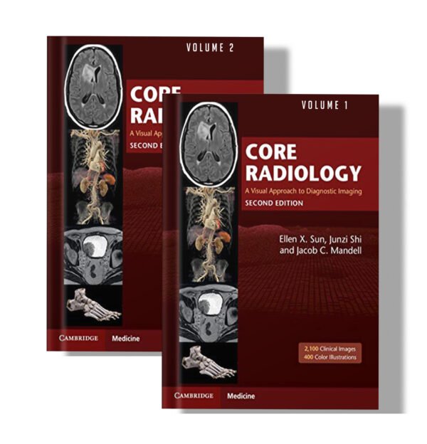 Core Radiology: A Visual Approach to Diagnostic Imaging 2nd Edition