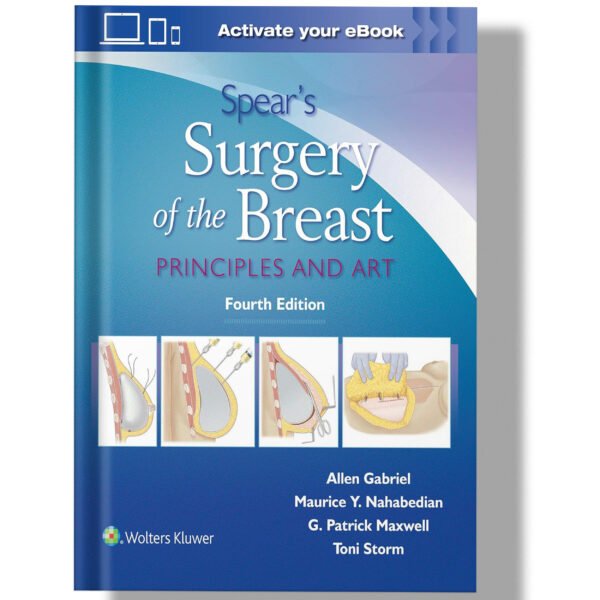 Spear’s Surgery of the Breast: Principles and Art 4 Edition