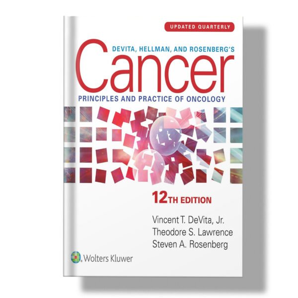 DeVita, Hellman, and Rosenberg's Cancer: Principles & Practice of Oncology