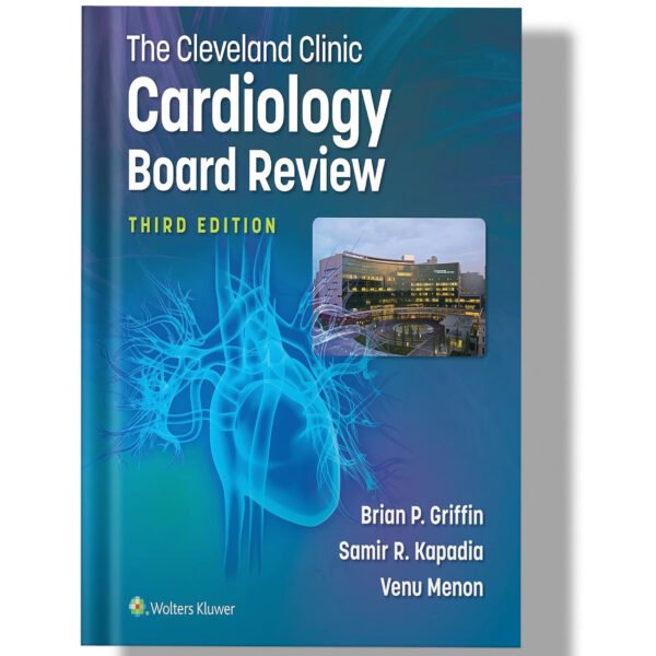 The Cleveland Clinic Cardiology Board Review Third Edition