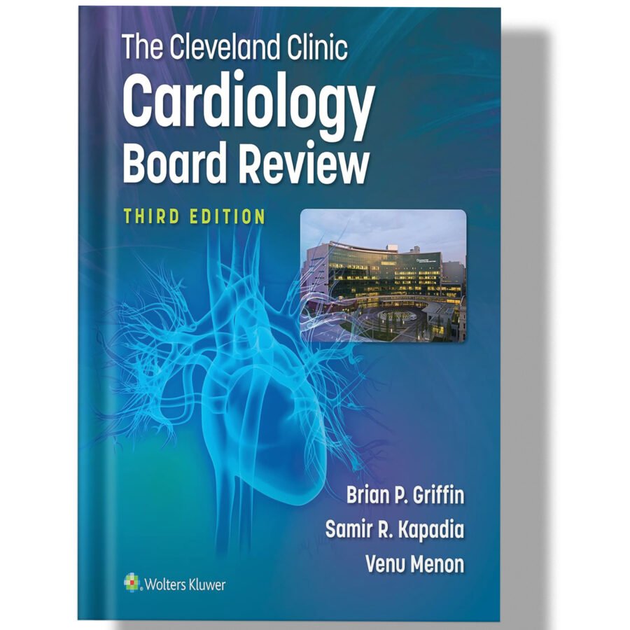The Cleveland Clinic Cardiology Board Review Third Edition