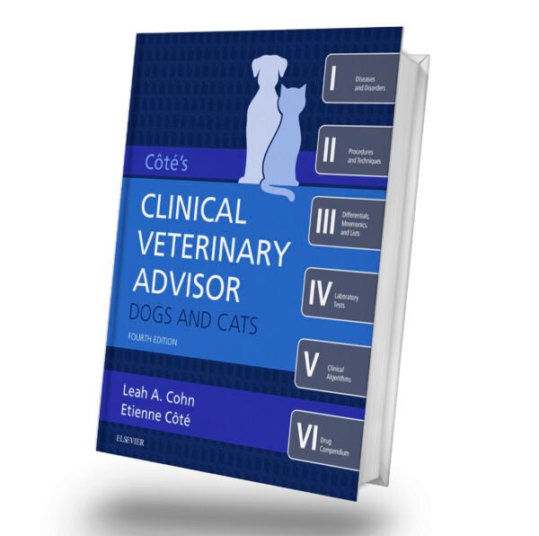 Cote's Clinical Veterinary Advisor: Dogs and Cats 4th Edition