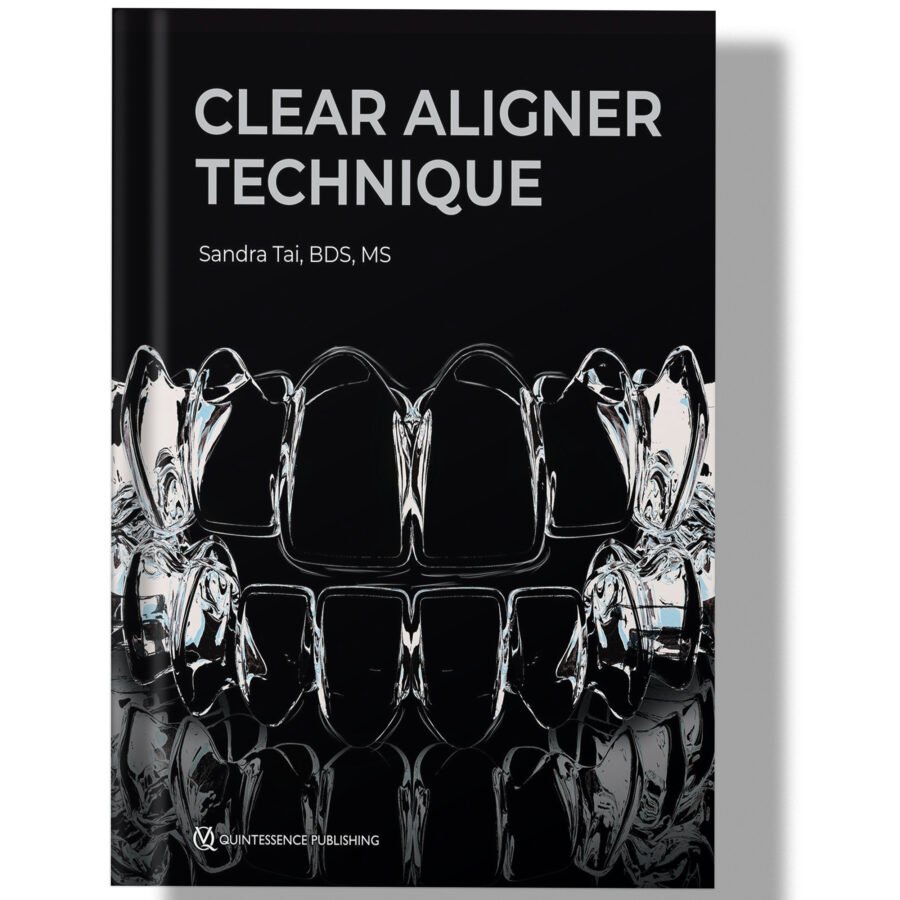 Clear Aligner Technique 1st Edition
