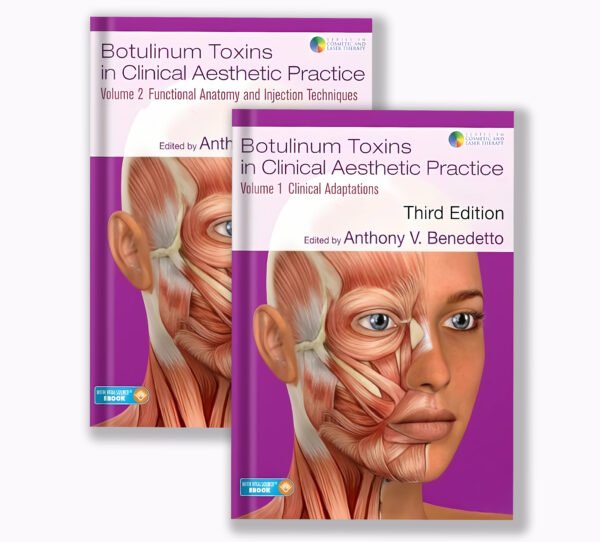Botulinum Toxins in Clinical Aesthetic Practice : Two Volume Set (Series in Cosmetic and Laser Therapy) 3rd Edition