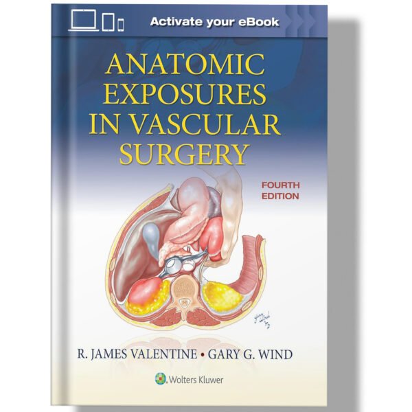 Anatomic Exposures in Vascular Surgery 4th Edition