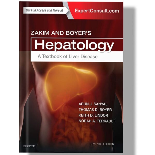 Zakim and Boyer's Hepatology: A Textbook of Liver Disease 7th Edition