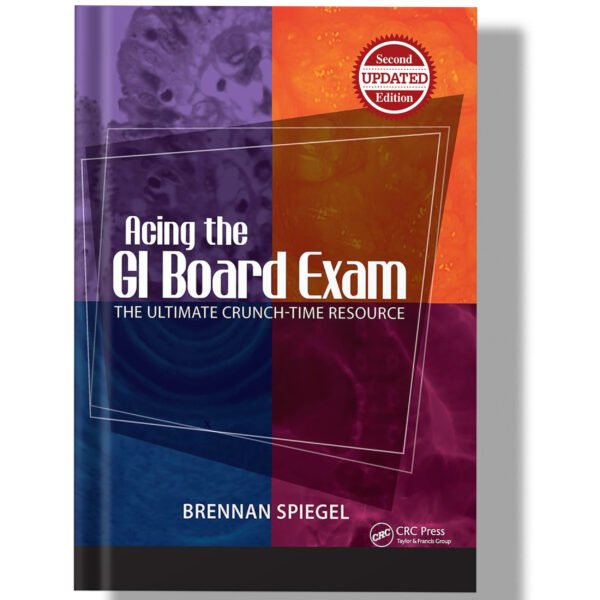 Acing the GI Board Exam: The Ultimate Crunch-Time Resource 2nd Edition