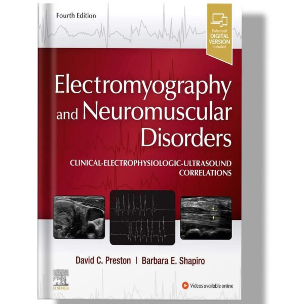 Electromyography and Neuromuscular Disorders: Clinical-Electrophysiologic-Ultrasound Correlations 4th Edition