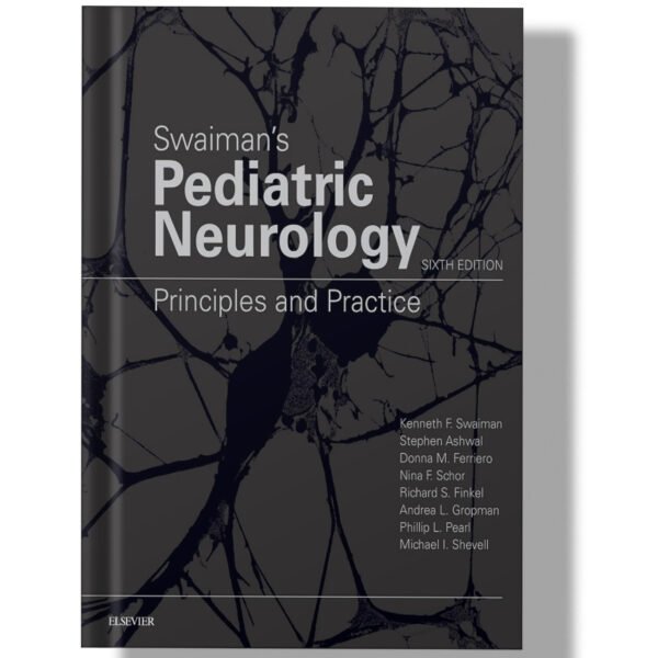 Swaiman's Pediatric Neurology: Principles and Practice 6th Edition