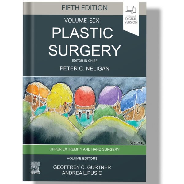 Plastic Surgery 5th edition Volume 6 : Hand and Upper Limb