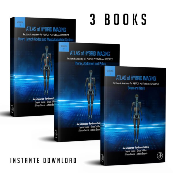 Atlas of Hybrid Imaging Sectional Anatomy for PET/CT, PET/MRI and SPECT/CT .Volume 1/2/3