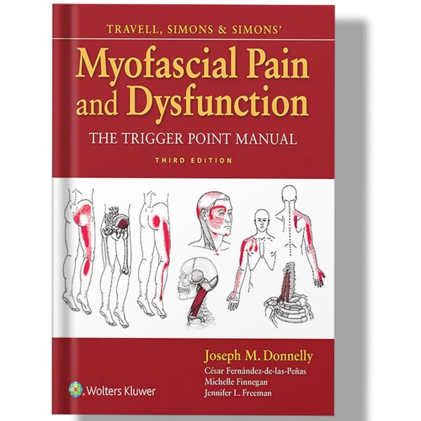 Travell, Simons & Simons' Myofascial Pain and Dysfunction: The Trigger Point Manual 3rd Edition