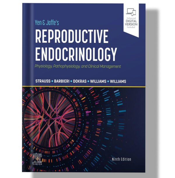 Yen & Jaffe's Reproductive Endocrinology: Physiology, Pathophysiology, and Clinical Management 9th Edition